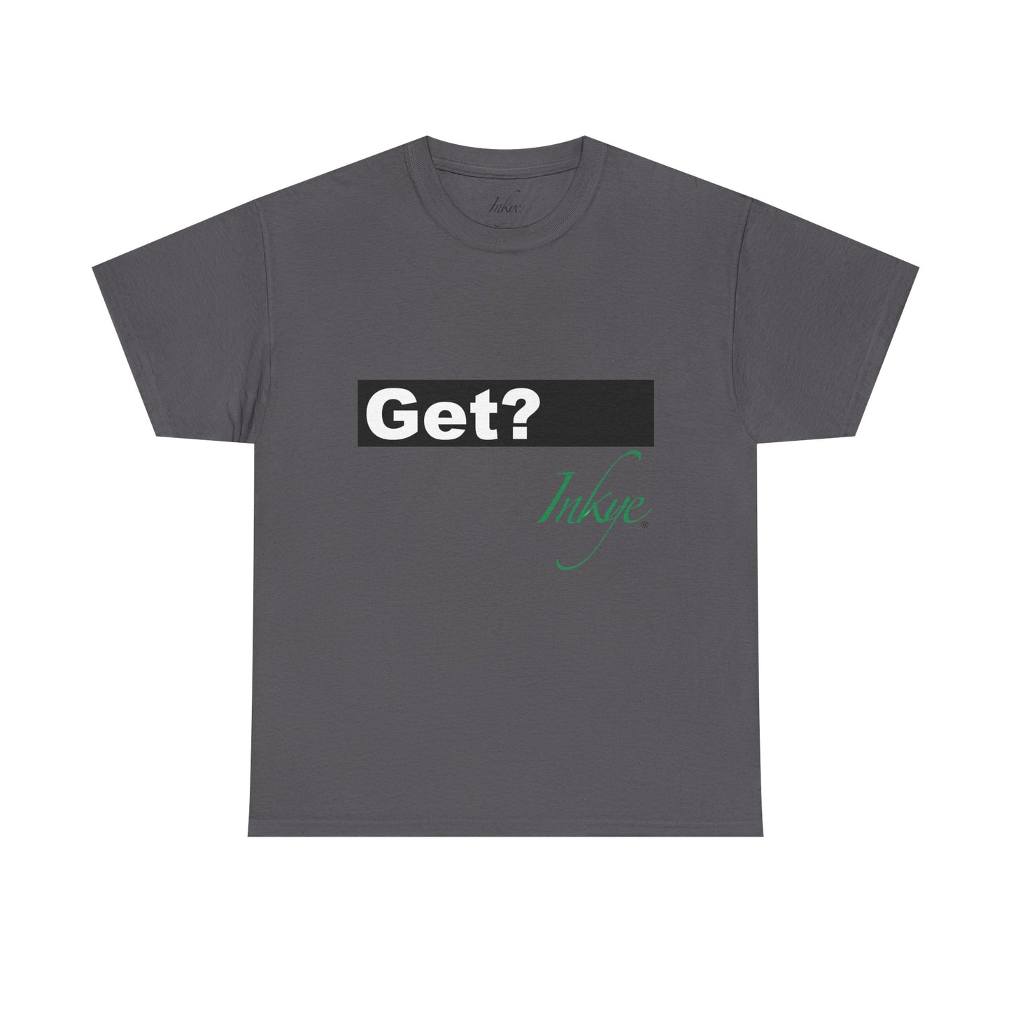 "Get Inkye" Unisex Cotton Tee
