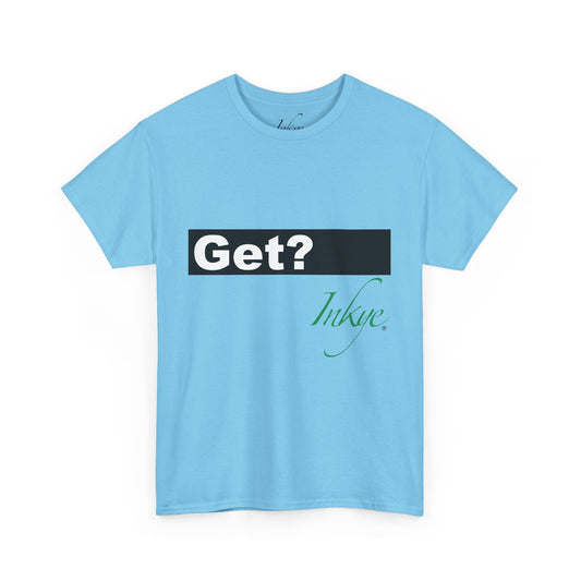 "Get Inkye" Unisex Cotton Tee