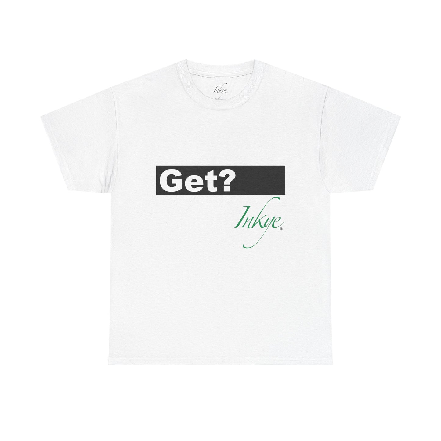 "Get Inkye" Unisex Cotton Tee